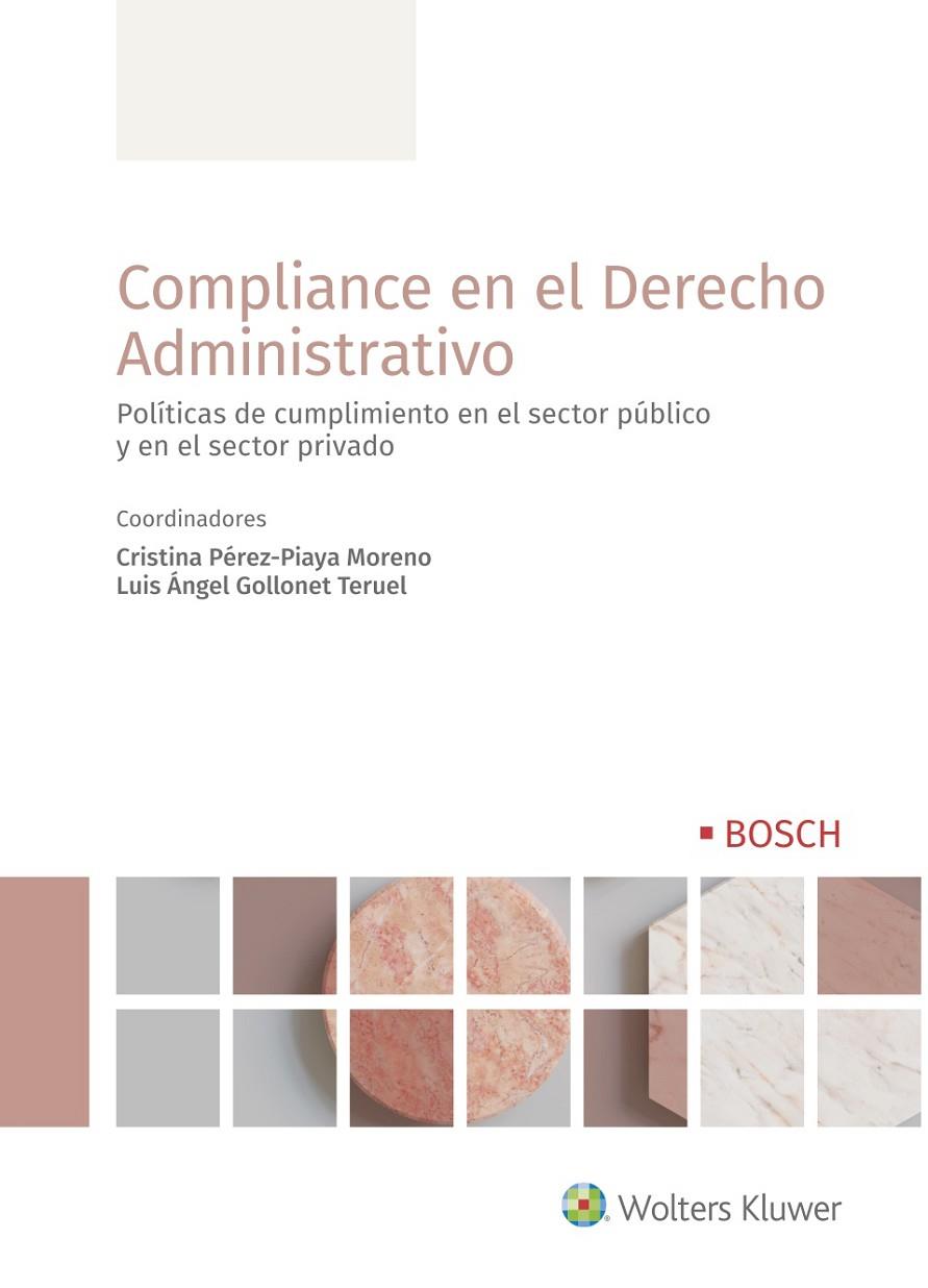 COMPLIANCE EN EL DERECHO ADMINISTRATIVO | 9788490904039 | PÉREZ-PIAYA MORENO, CRISTINA / GOLLONET TERUEL, LUIS
