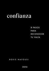 CONFIANZA, 8 PASOS PARA SABER LO QUE SABES | 9791387662158 | NAFOUSI, ROXIE