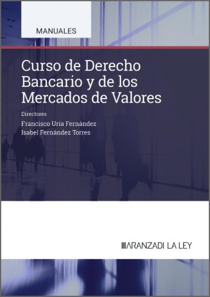CURSO DE DERECHO BANCARIO Y DE LOS MERCADOS DE VALORES | 9788410857230 | URÍA FERNÁNDEZ, FRANCISCO/FERNÁNDEZ TORRES, ISABEL