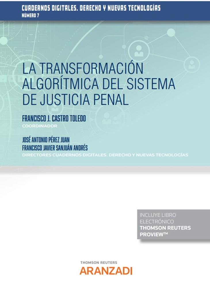 TRANSFORMACION ALGORITMICA DEL SISTEMA DE JUSTICIA PENAL | 9788411254885 | TOLEDO, FRANCISCO JAVIER