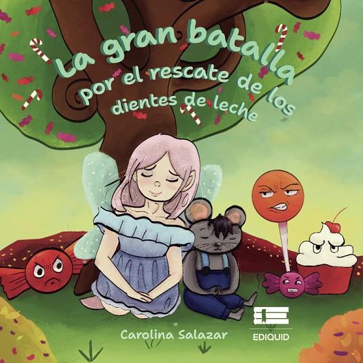 GRAN BATALLA POR EL RESCATE DE LOS DIENTES DE LECHE, LA | 9786125160614 | SALAZAR, CAROLINA