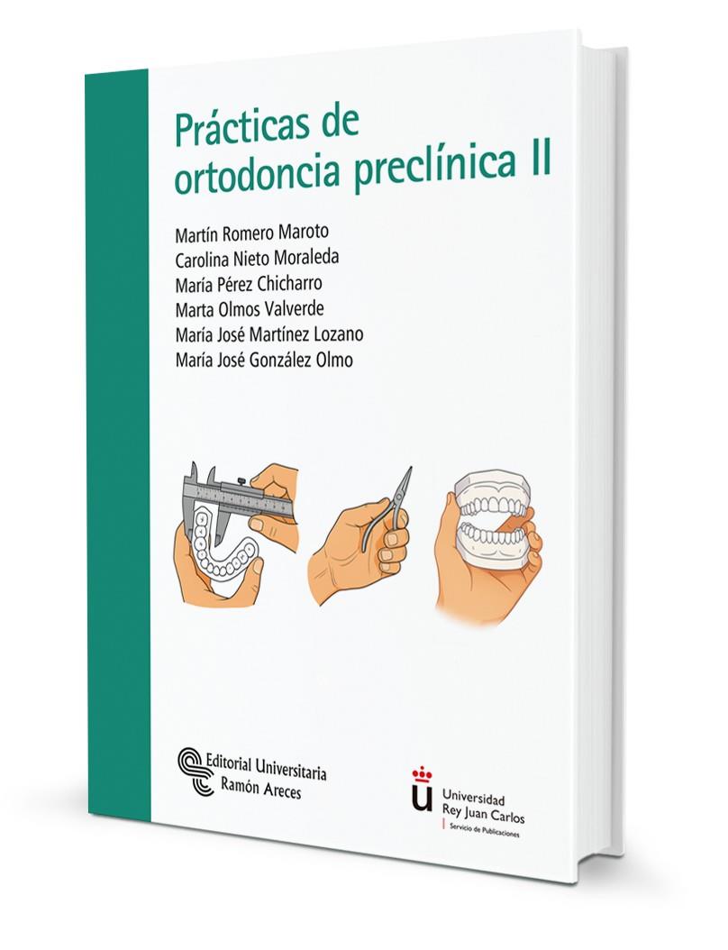 PRÁCTICAS DE ORTODONCIA PRECLÍNICA II | 9788499614823 | ROMERO MAROTO, MARTÍN / NIETO MORALEDA, CAROLINA / PÉREZ CHICHARRO, MARÍA / OLMOS VALVERDE, MARTA