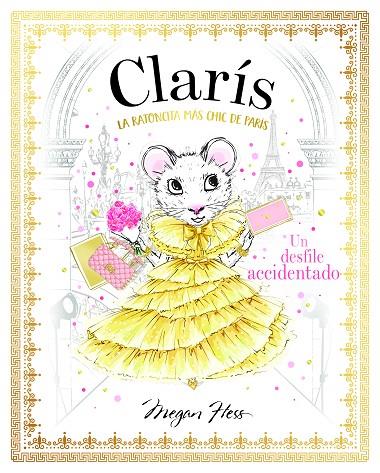 CLARÍS 02. LA RATONCITA MÁS CHIC DE PARÍS. UN DESFILE ACCIDENTADO. | 9788468363790 | HESS, MEGAN