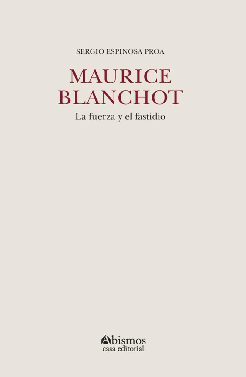 MAURICE BLANCHOT : LA FUERZA Y EL FASTIDIO | 9798303443310 | ESPINOSA PROA, SERGIO