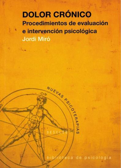 DOLOR CRONICO. PROCEDIMIENTOS DE EVALUACION E INTERVENCIÓN PSICOLÓGICA | 9788433017635 | MIRO, JORDI