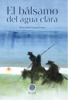 BALSAMO DEL AGUA CLARA, EL | 9788483216347 | VARONA LÓPEZ, WENCESLAO
