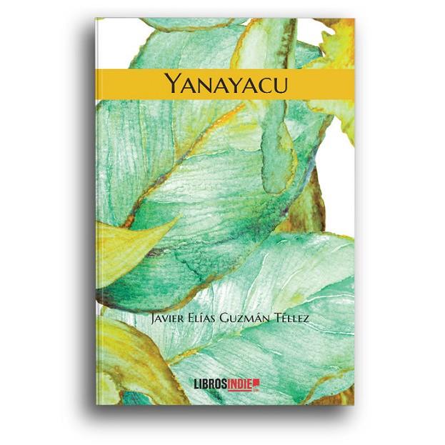 YANAYACU | 9788418112775 | GUZMÁN TÉLLEZ, JAVIER ELÍAS
