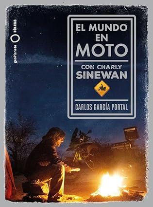 MUNDO EN MOTO CON CHARLY SINEWAN, EL | 9788408316725 | GARCÍA PORTAL, CARLOS