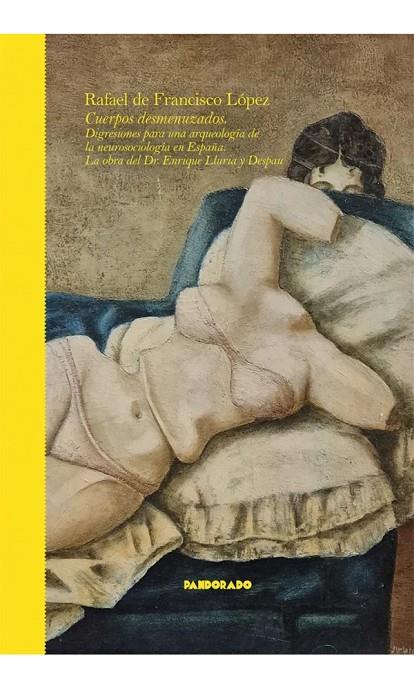 CUERPOS DESMENUZADOS | 9788418653360 | DE FRANCISCO LÓPEZ, RAFAEL
