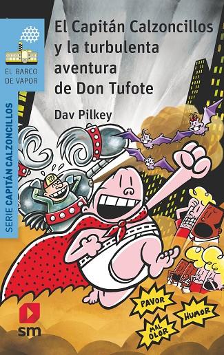 CAPITÁN CALZONCILLOS Y LA TURBULENTA AVENTURA DE DON TUFOTE, EL | 9788491825456 | PILKEY, DAV