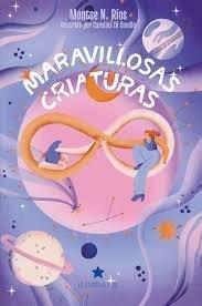 MARAVILLOSAS CRIATURAS | 9788418937194 | RIOS, MONTSE N. / CONDIO, CAROLINA