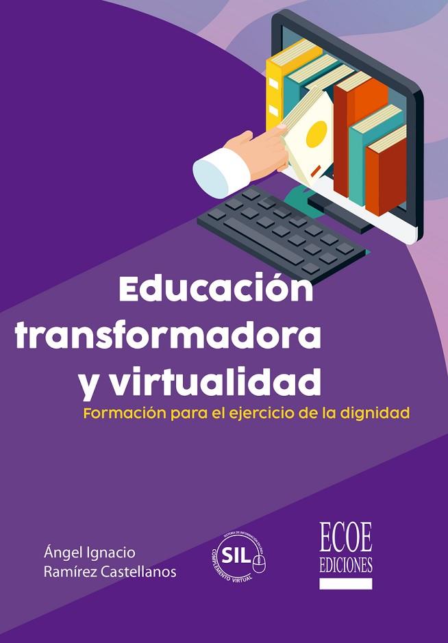 EDUCACIÓN TRANSFORMADORA Y VIRTUALIDAD | 9789585084827 | RAMÍREZ CASTELLANOS, A. I.