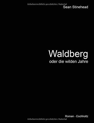 WALDBERG ODER DIE WILDEN JAHRE | 9783752887839 | STINEHEAD, SEAN