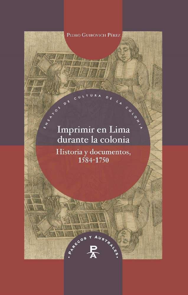 IMPRIMIR EN LIMA DURANTE LA COLONIA | 9788491920779 | GUIBOVICH PEREZ, PEDRO