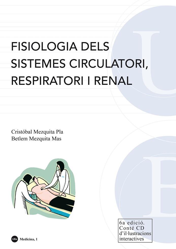 FISIOLOGIA DELS SISTEMES CIRCULATORI, RESPIRATORI I RENAL. (CONTÉ CD D'IL·LUSTRACIONS INTERACTIVES) | 9788447534340 | MEZQUITA PLA, CRISTÒBAL / MEZQUITA MAS, BETLEM