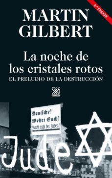 NOCHE DE LOS CRISTALES ROTOS, LA | 9788432320316 | GILBERT, MARTIN