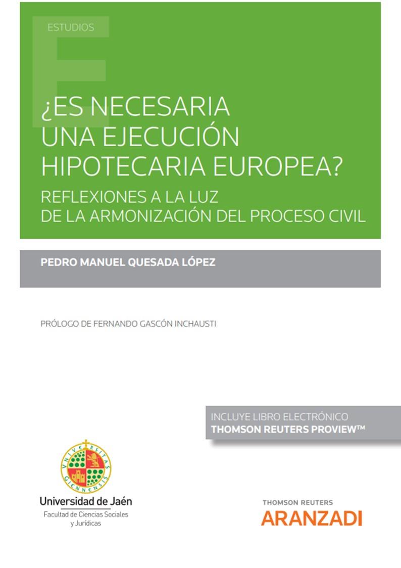 ES NECESARIA UNA EJECUCION HIPOTECARIA EUROPEA | 9788413905914 | QUESADA LOPEZ, PEDRO MANUEL