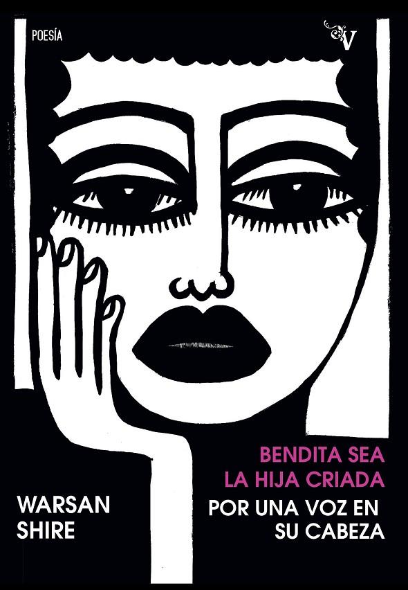 BENDITA SEA LA HIJA CRIADA POR UNA VOZ EN SU CABEZA | 9788418694875 | SHIRE, WARSAN