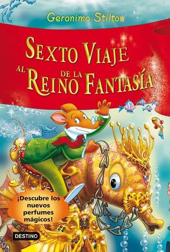 SEXTO VIAJE AL REINO DE LA FANTASÍA | 9788408102229 | STILTON, GERONIMO