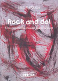 ROCK AND DOL. UNA EXPERIENCIA ESCOLAR SOBRE LA MORT | 9788427309012 | GARRIGA, BIEL