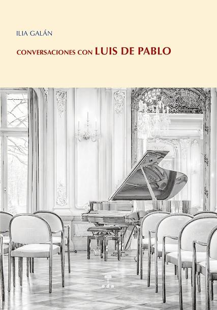CONVERSACIONES CON LUIS DE PABLO | 9788412420524 | GALAN DIEZ, ÍLIA / DE PABLO COSTALES, LUIS