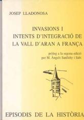 INVASIONS I INVENTS D'INTEGRACIO DE LA VALL D'ARAN A FRANÇA | 9788423206162 | LLADONOSA, JOSEP