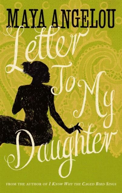 LETTER TO MY DAUGHTER | 9781844086115 | ANGELOU, MAYA
