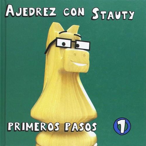 AJEDREZ CON STAUTY 1 | 9788492517824 | ELGUEZABAL VARELA, DANIEL