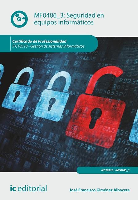 SEGURIDAD EN EQUIPOS INFORMATICOS IFCT0510 GESTIÓN DE SISTEMAS INFORMÁTICOS | 9788411035910 | GIMENEZ ALBACETE, JOSE FRANCISCO
