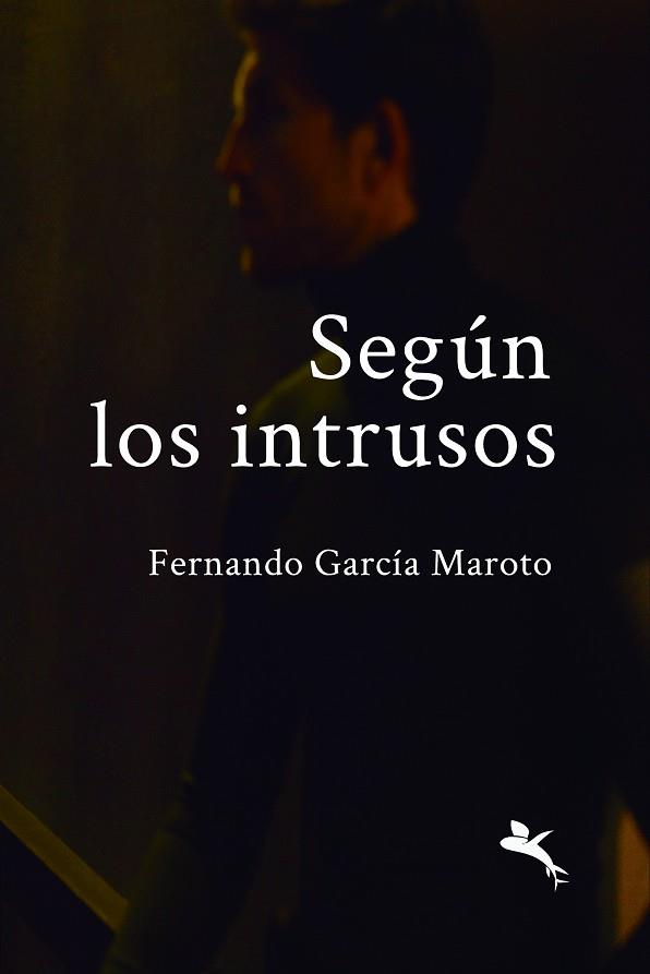 SEGÚN LOS INTRUSOS | 9791388156199 | GARCÍA MAROTO, FERNANDO