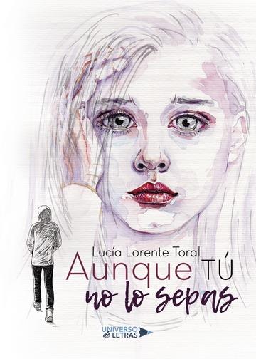 AUNQUE TÚ NO LO SEPAS | 9788417139711 | LORENTE TORAL, LUCÍA