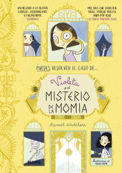 VIOLETA 04. VIOLETA Y EL MISTERIO DE LA MOMIA | 9788418459153 | WHITEHORN, HARRIET