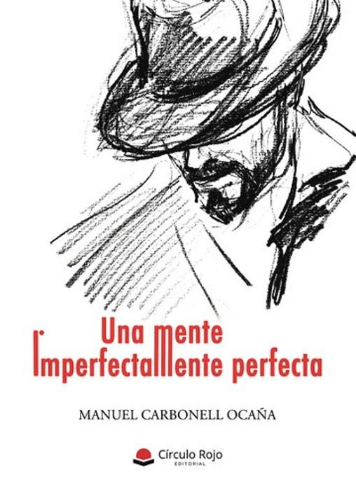 MENTE IMPERFECTAMENTE PERFECTA, UNA | 9791370162535 | CARBONELL OCAÑA, MANUEL