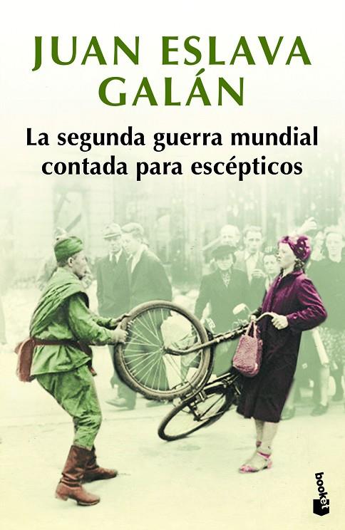 SEGUNDA GUERRA MUNDIAL CONTADA PARA ESCÉPTICOS, LA | 9788408216452 | ESLAVA GALÁN, JUAN