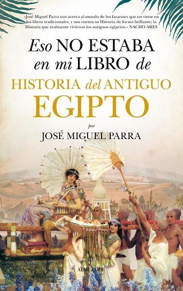ESO NO ESTABA EN MI LIBRO DE HISTORIA DEL ANTIGUO EGIPTO | 9788416776160 | PARRA, JOSÉ MIGUEL