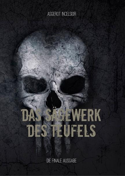 DAS SÄGEWERK DES TEUFELS | 9783749497669 | INCELSIOR, ASGEROT