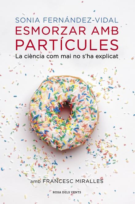 ESMORZAR AMB PARTÍCULES | 9788401388484 | FERNANDEZ VIDAL, SONIA / MIRALLES, FRANCESC