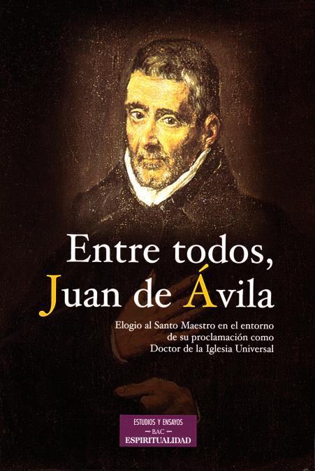 ENTRE TODOS, JUAN DE ÁVILA | 9788422015284 | VARIOS AUTORES