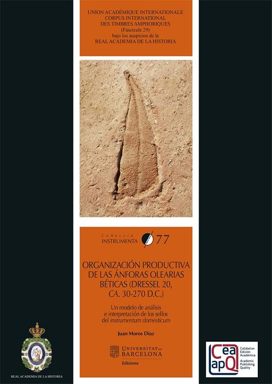 ORGANIZACIÓN PRODUCTIVA DE LAS ÁNFORAS OLEARIAS BÉTICAS (DRESSEL 20, CA. 30-270 D.C.) | 9788491687764 | MOROS DIAZ, JUAN