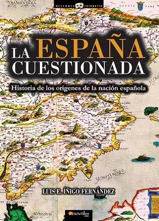 ESPAÑA CUESTIONADA, LA | 9788499674179 | ÍÑIGO FERNÁNDEZ, LUIS E.