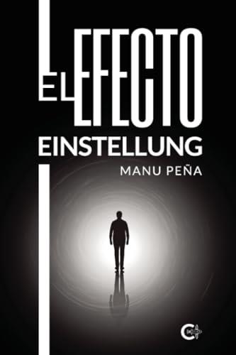 EFECTO EINSTELLUNG, EL | 9788410334267 | PEÑA, MANU