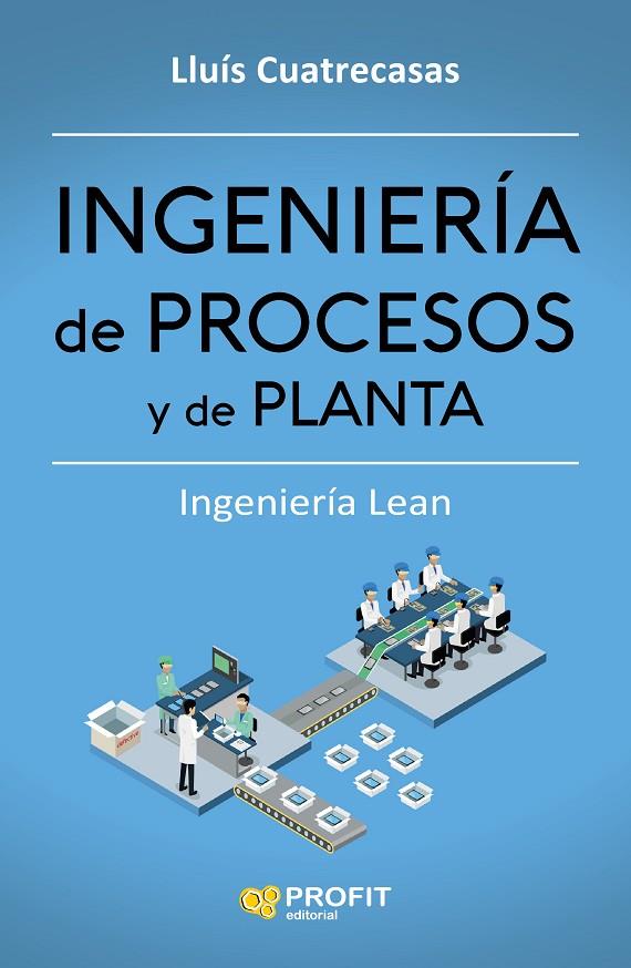 INGENIERÍA DE PROCESOS Y DE PLANTA | 9788416904006 | CUATRECASAS ARBÓS, LLUÍS