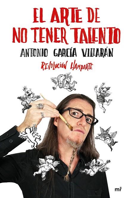 ARTE DE NO TENER TALENTO, EL. REVOLUCIÓN HAMPARTE | 9788427045606 | GARCÍA VILLARÁN, ANTONIO