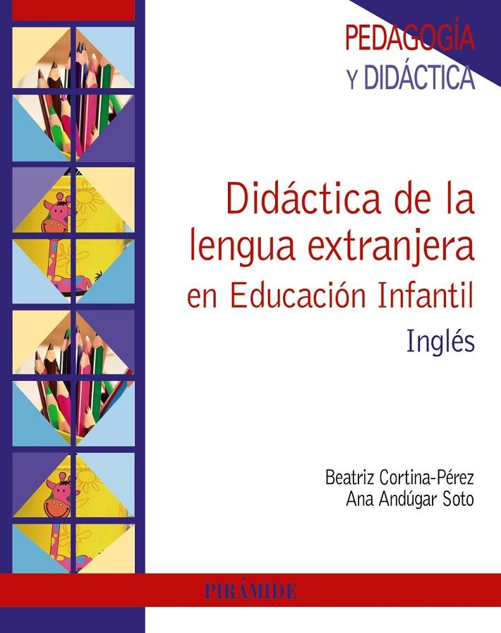 DIDÁCTICA DE LA LENGUA EXTRANJERA EN EDUCACIÓN INFANTIL | 9788436840148 | CORTINA-PÉREZ, BEATRIZ / ANDÚGAR SOTO, ANA