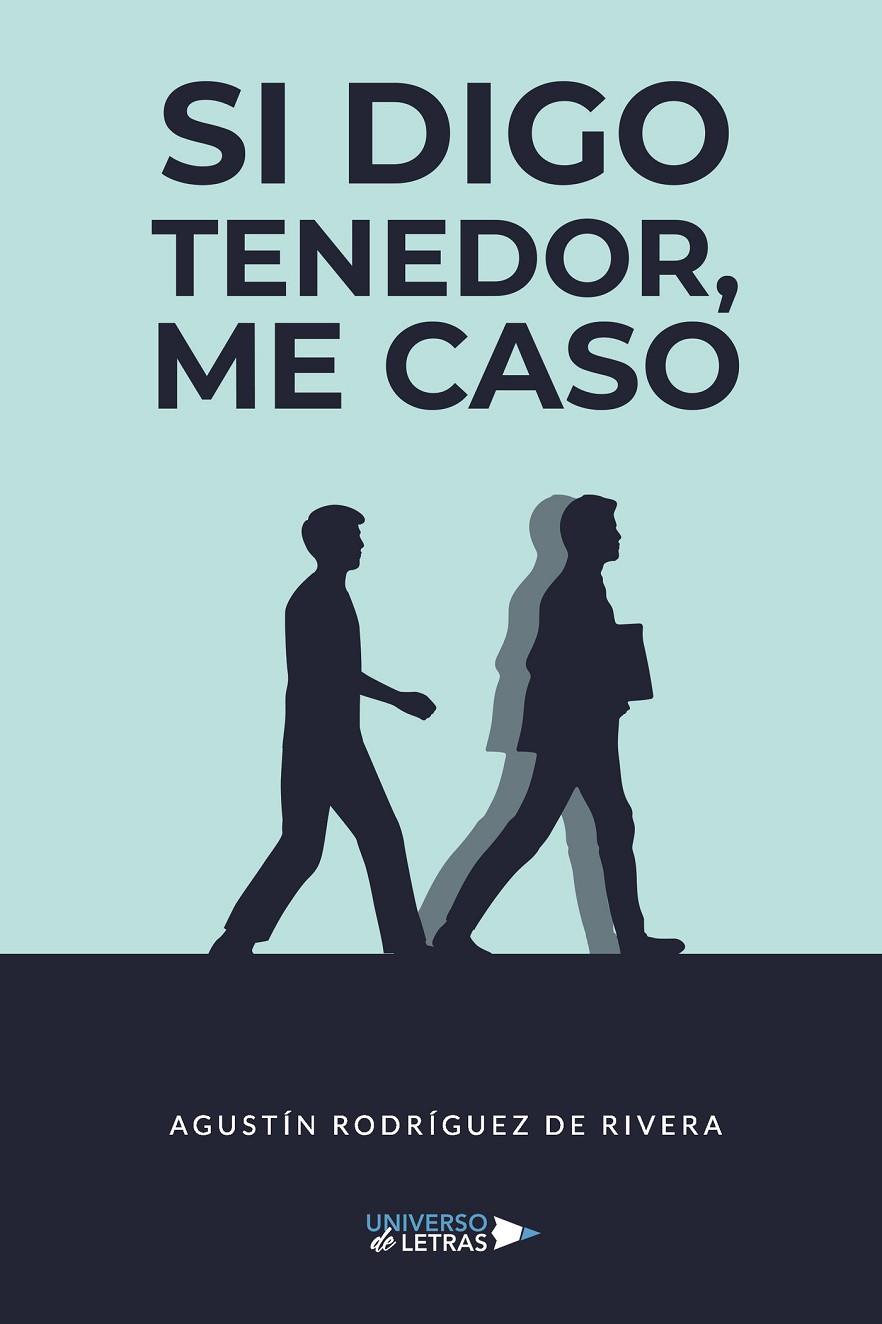 SI DIGO TENEDOR, ME CASO | 9791388243080 | RODRÍGUEZ DE RIVERA, AGUSTÍN