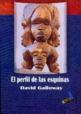 PERFIL DE LAS ESQUINAS, EL | 9788495309976 | GALLOWAY RODRÍGUEZ, DAVID