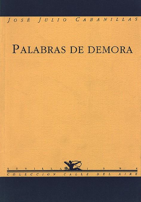PALABRAS DE DEMORA | 9788486307936 | CABANILLAS, JOSE JULIO