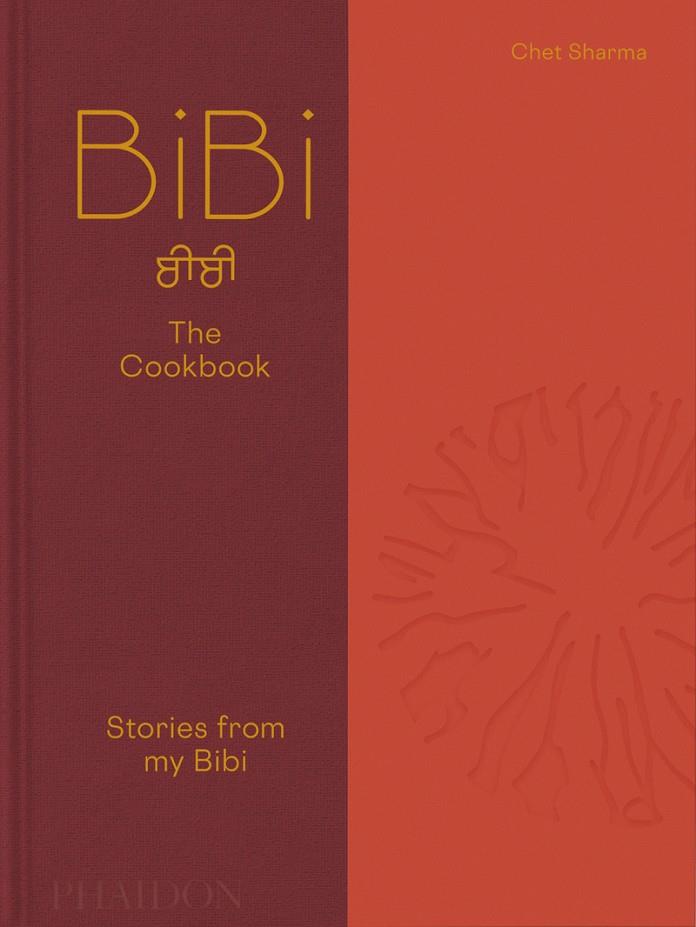 BIBI : THE COOKBOOK | 9781837290505 | SHARMA, DR CHET