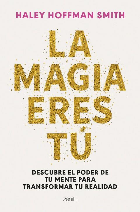 MAGIA ERES TÚ, LA | 9788408309376 | HOFFMAN SMITH, HALEY