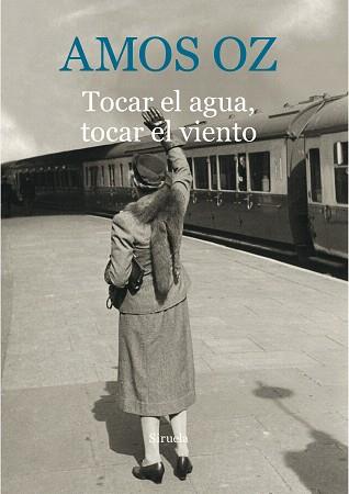 TOCAR EL AGUA, TOCAR EL VIENTO | 9788416854059 | OZ, AMOS